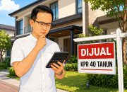 KPR 40 Tahun Antara Solusi Hunian atau Jebakan Finansial Jangka Panjang