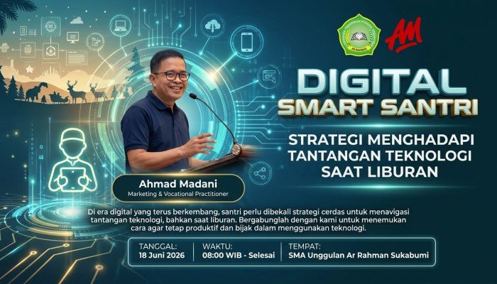 SMAS Unggul Ar Rahman Sukabumi Gandeng Pakar AI Ahmad Madani, Luncurkan Program “Digital Smart Santri” Guna Hadapi Tantangan Smartphone Selama Liburan
